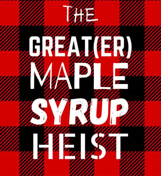 Background of red and black plaid with title The Greater Maple Syrup Heist in eclectic white fonts