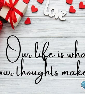 our-life-is-what-our-thoughts-make-it-love-quotes-dilsebatein-20