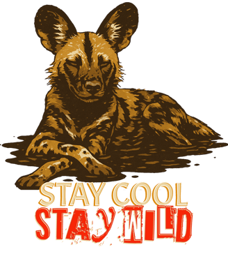 Image of an African dog artwork with the words stay cool, stay wild underneath