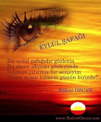 Eylül Şafağı, Şiir, Bülent Özcan