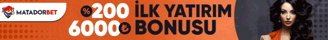 matadorbet ilk yatırım bonusu 2024