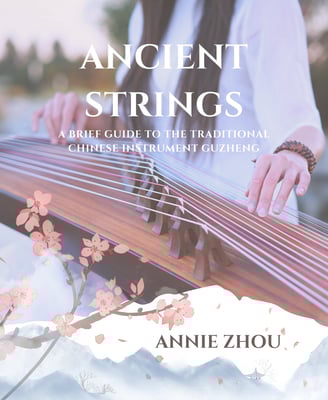Book Cover of "Ancient Strings: A Brief Guide to the Traditional Chinese Instrument Guzheng" by Anni