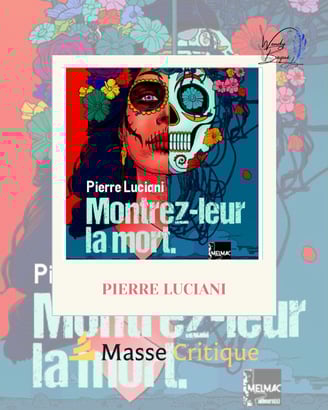 "Montrez-leur la mort", le nouveau roman de Pierre Luciani.