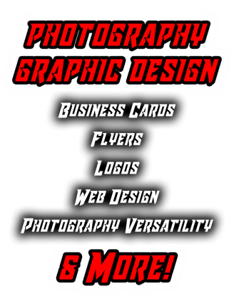 Photography, Graphic Design, Busness Cards, Flyers, Logos, Web Design, Versatility