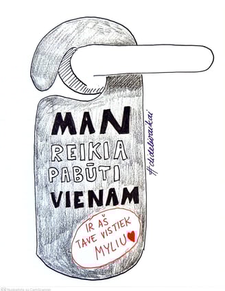 durų kortelė man reikia pabūti vienam
