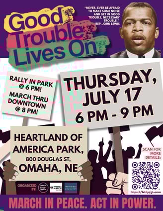 Good Trouble Lives On - March & Rally July 17 @ 6-9pm Heartland of America Park Omaha NE