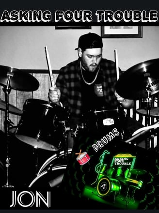 Jon, our hard hitting drummer