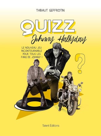 Quizz Johnny Hallyday : 500 questions pour Fans et Collectionneurs