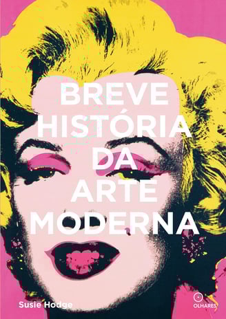 Livro Breve História da Arte Moderna - por Susie Hodge
