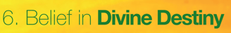 Belief in divine destiny