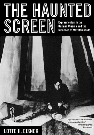 Haunted Screen: Expressionism in the German Cinema and the Influence of Max Reinhardt Book