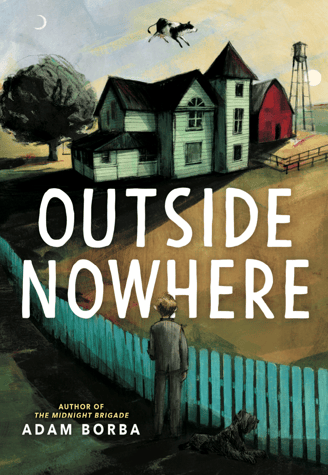 Picture of Adam Borba's novel, Outside Nowhere. A boy in a suit looks at a cow floating above a farm