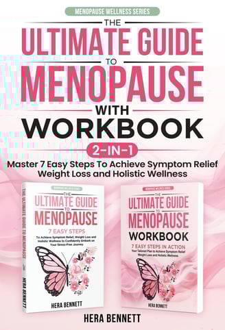 The Ultimate Guide to Menopause With Workbook 2-IN-1 by Hera Bennett