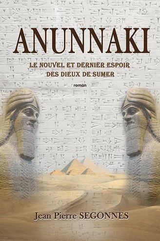 Anunnaki tome 1 le nouvel et dernier espoir des dieux de Sumer