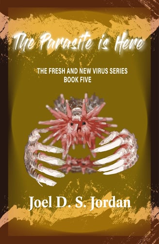 "The parasite is here." Book 5 of the Fresh And New Virus Series