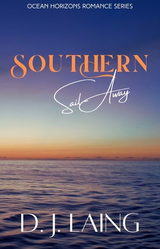 Book cover for Southern Sail-Away, a novel by DJ Laing, second in the Ocean Horizons Romance Series