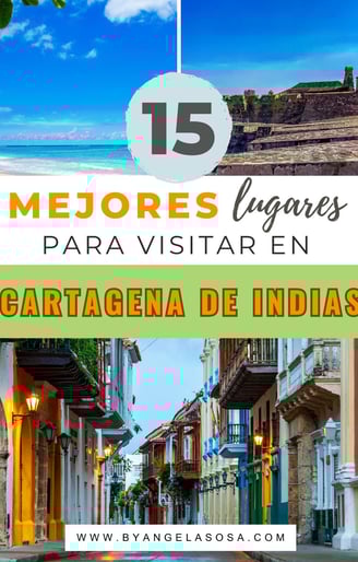 Los 15 mejores lugares para visitar en Cartagena de Indias