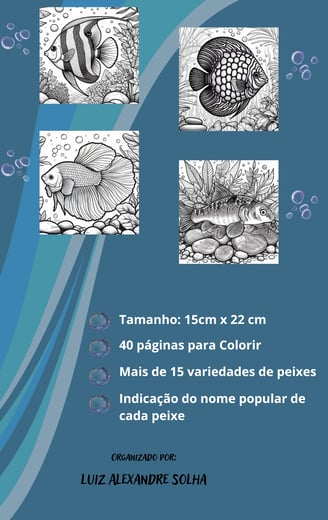 40 páginas para colorir, mais de 15 variedades de peixes.