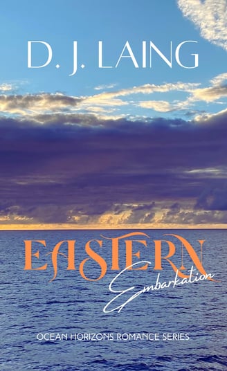 Book cover for Eastern Embarkation, a novel by DJ Laing, first in the Ocean Horizons Romance Series