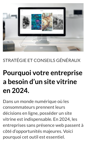 Pourquoi votre entreprise a besoin d'un site vitrine en 2024