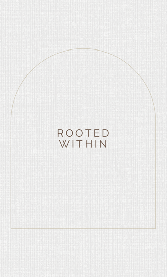 Rooted Within