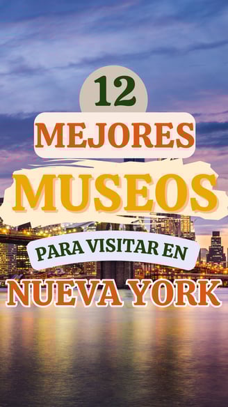 12 Mejores Museos para Visitar en Nueva York