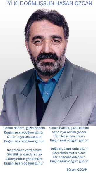 İyi ki Doğmuşsun Hasan Özcan, Şiir, Bülent Özcan