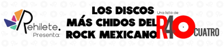 Portada de la lista Los Discos Más Chidos del Rock Mexicano por Región Cuatro.
