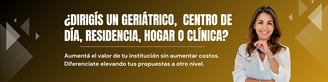 ¿Dirigís un geriátrico, centro de día, residencia, hogar o clínica? Más valor para tu institución.
