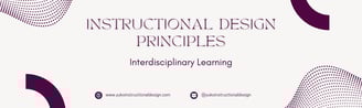 Instructional Design principles interdisciplinary learning blog banner