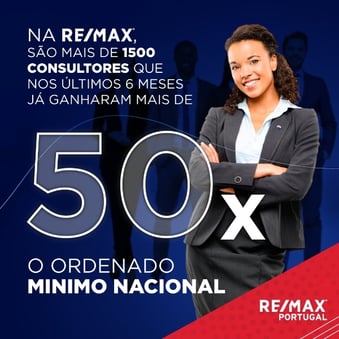 Emprego na RE/MAX faz com que se possa ganhar 50x o ordenado mínimo.