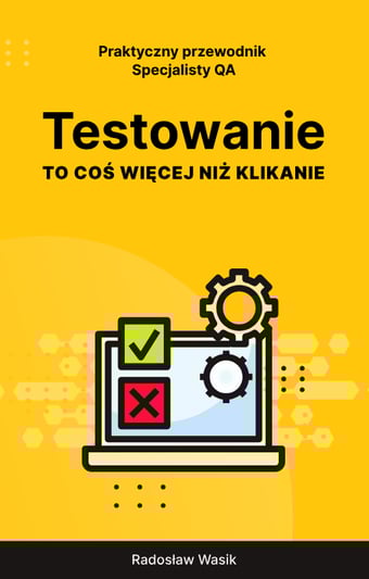 testowanie to coś więcej niż klikanie