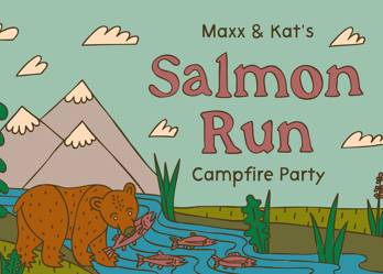 Maxx and Kat's Salmon Run Campfire Party Custom Illustration