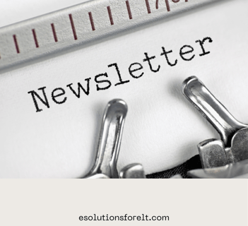 Close-up of a typewriter typing the word “Newsletter” on white paper, with the website address esolutionsforelt.com displayed