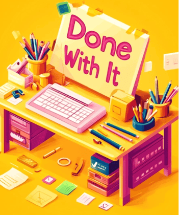 A picture of a cluttered but organized desk with a paper taped over a computer monitor that reads "done with it"