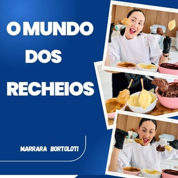 O Mundo dos Recheios - Marrara Bortoloti curso online de confeitaria com receitas de recheios para bolo e fazer renda extra