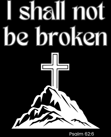 I shall not be broken