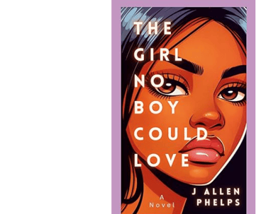 The Girl No Boy Could Love book cover – Southern fiction, redemption story by J Allen Phelps