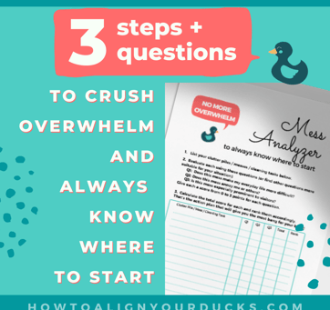 3 steps + 3 questions to crush overwhelm and always know where to start cleaning and decluttering