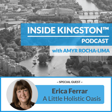 Inside Kingston™ Podcast - Ep. 49 - Erica Ferrar - A Little Holistic Oasis