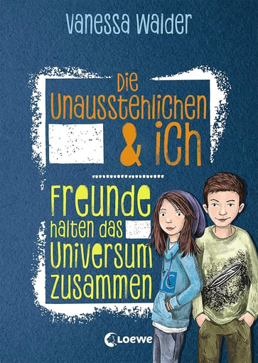 Buchcover Die Unausstehlichen & ich Freunde halten das Universum zusammen