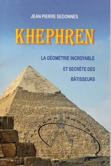 Khéphren, la géométrie incroyable et secrète des bâtisseurs
