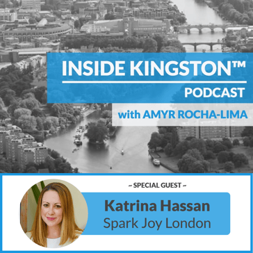 Inside Kingston™ Podcast - Ep. 22 - Katrina Hassan - Spark Joy London