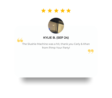 Kylie has given a 5 star review for the Slushie Machine for her daughters 18th and said it was a hit, Redlands.