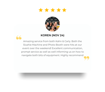 Koren has given a 5 star review for the Slushie Machine and Photo Booth for her event in Ormeau.