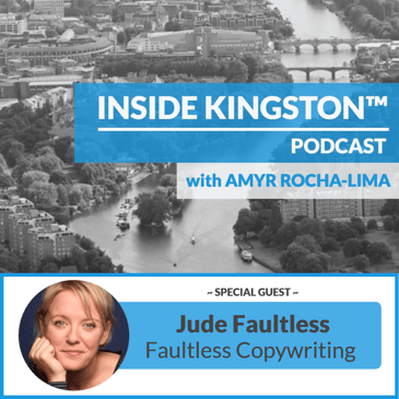 Inside Kingston™ Podcast - Ep. 52 - Jude Faultless - Faultless Copywriting