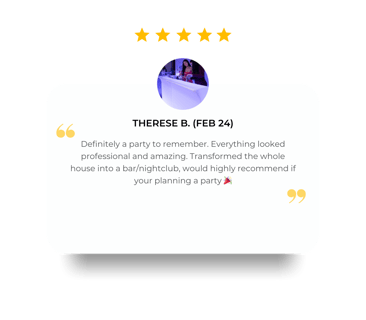 5 star review from Therese for the Glow Furniture setup, transformed the whole house to a bar/nightclub, Redlands.