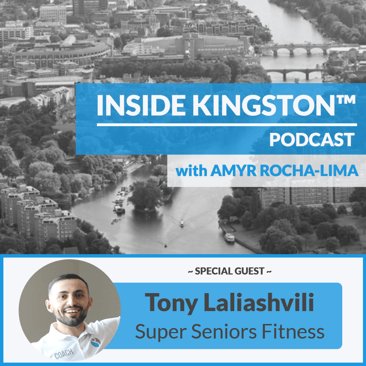 Inside Kingston™ Podcast - Ep. 80 - Tony Laliashvili - Super Seniors Fitness