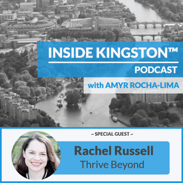 Inside Kingston™ Podcast - Ep. 35 - Rachel Russell - Thrive Beyond