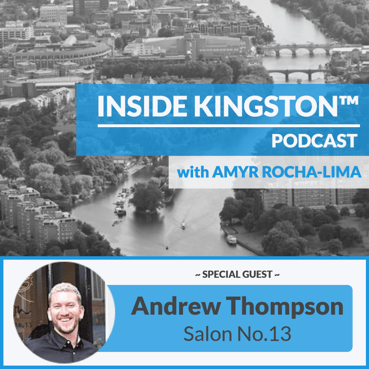 Inside Kingston™ Podcast - Ep. 88 - Andrew Thompson - Salon No.13